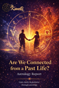 Are We Connected from a Past Life? Astrology Report