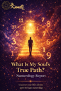 What Is My Soul’s True Path? Numerology Report
